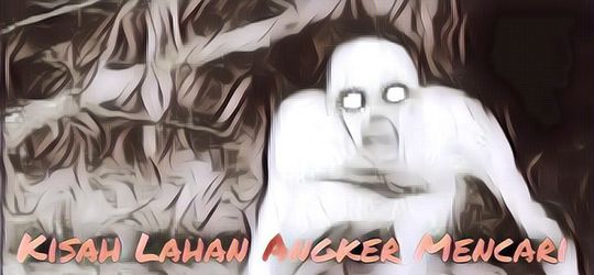 Cerita Horor Bahasa Indonesia: Kisah Lahan Angker Mencari Tuan di Bekasi Part 3 (Gengaman Aneh)
