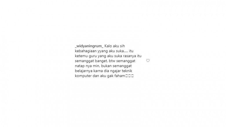 Kalo menurut @_widayningrum, bisa ketemu guru yang disukainya...