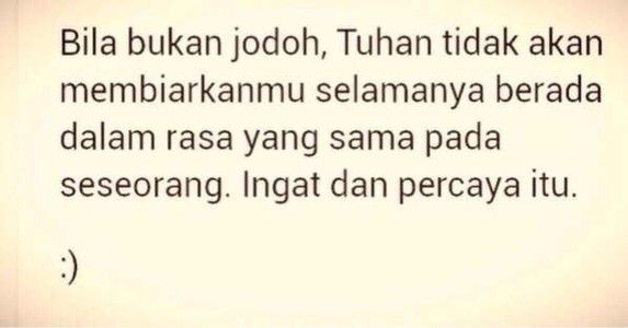 Ingat dan percaya aja, ya.