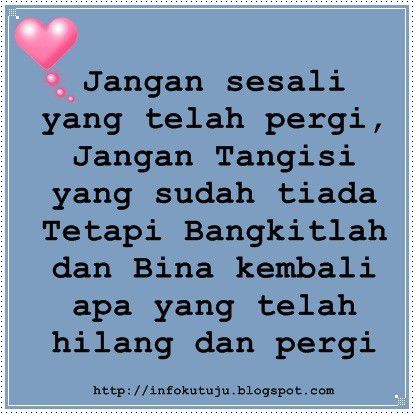 Untuk ia yang telah pergi, gak perlu kamu sesali, ya.