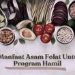 Asam Folat Sangat Penting Dikonsumsi Calon Ibu Agar Tumbuh Kembang Anak Berjalan Baik