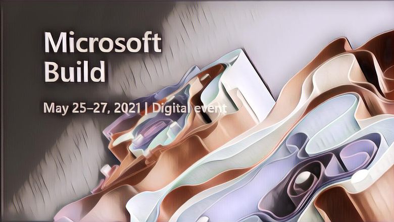Microsoft Build 2021 Bocorkan Informasi Berharga dalam Acara Pengembang Tahunan Mereka