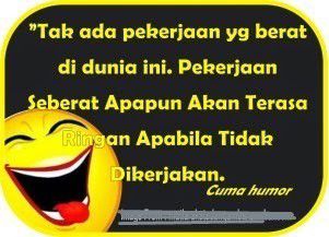 Saat kamu mengerjakan sesuatu yang berat, baca aja kata-kata lucu ini.