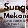 Sungai Mekong Terdapat di Negara Mana Ya?