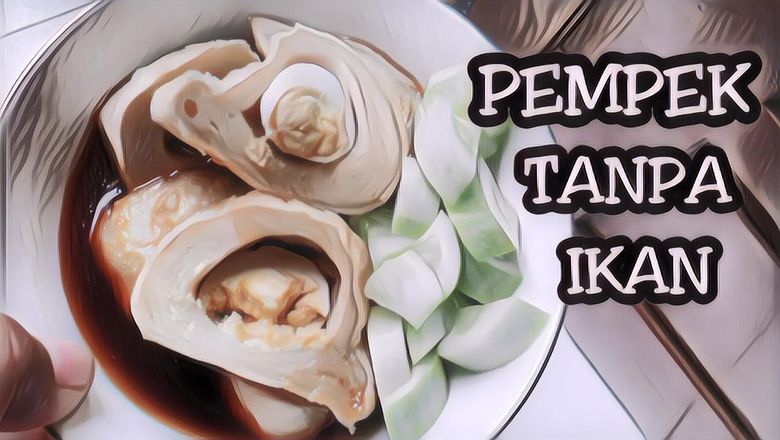 Cara Buat Pempek Dos Enak tanpa Ikan
