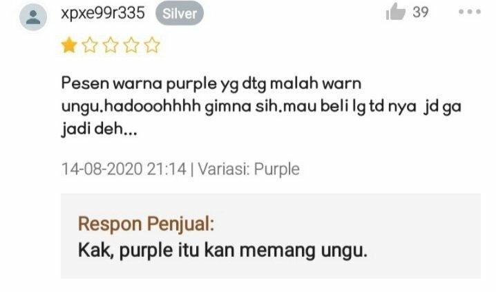 1. Ini gimana sih pembelinya? Lah, dikira purple itu warna apa? Untung penjualnya sabar