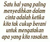 Namun tetaplah ingat, ini adalah hal yang paling menyedihkan tentang cinta.
