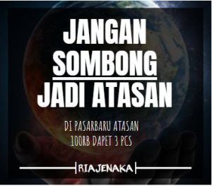 Jangan sombong!