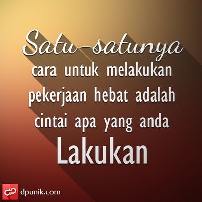 Dan kalo kamu ingin menghasilkan yang terbaik, langkah pertama adalah...