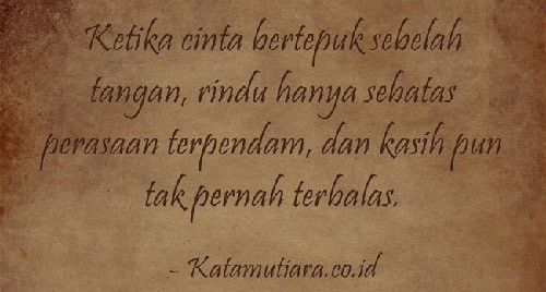 Saat cinta tak terbalas, rindu hanyalah...