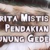 Cerita Seram Gunung Gede: Perjalanan Mistis yang Tak Terlupakan