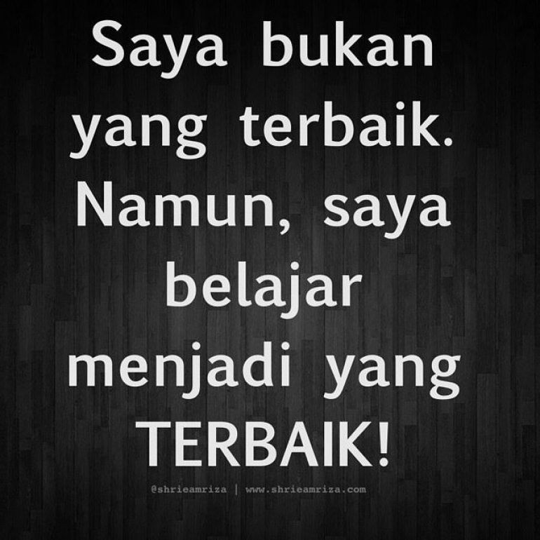 Terapkan kata-kata ini sebagai prinsip diri.