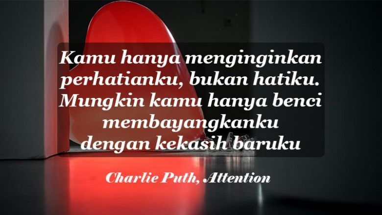 Ia hanya pengin perhatian kamu aja, kok.