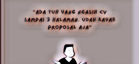 Curhatan HRD Menghadapi Uniknya CV para Pelamar Kerja. Kamu Pernah Mengalaminya?