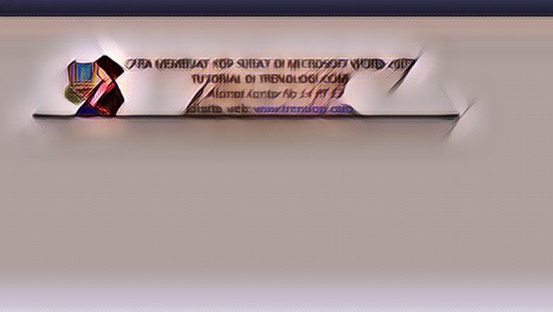 Cara Membuat Kop Surat di Microsoft Word, Gampang dan Praktis!