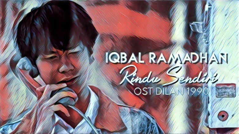 Iqbal Ramadhan - Rindu Sendiri (OST Dilan 1990) | Lirik Video