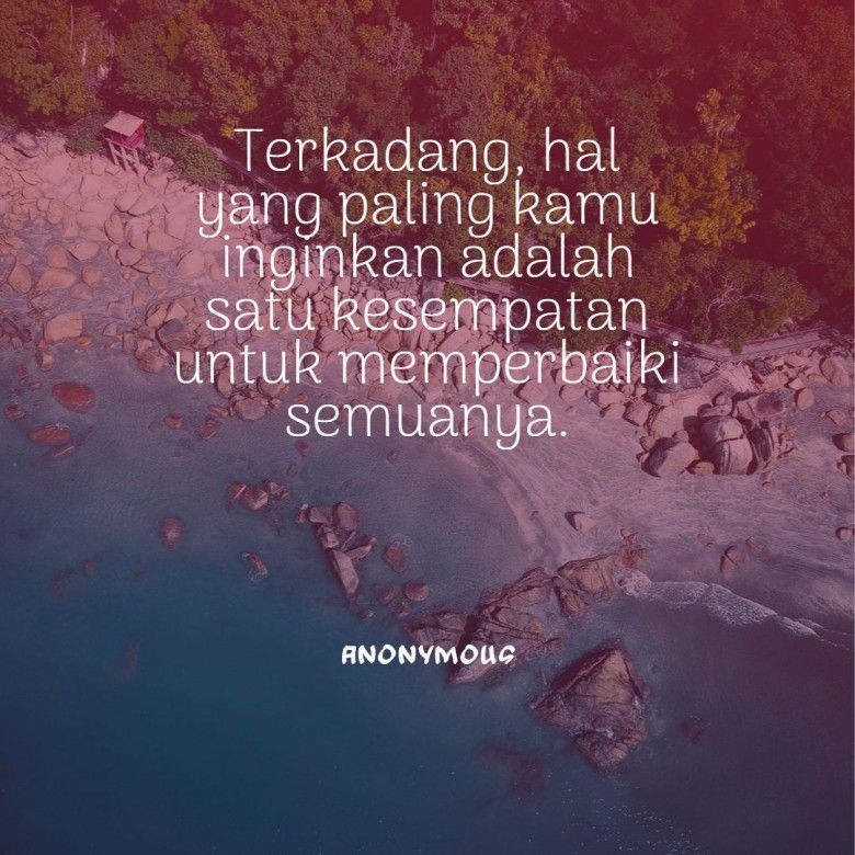 Lalu, kamu pun berharap untuk bisa mendapatkan kesempatan kedua.