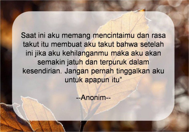 Cinta terkadang juga membawa ketakutan.