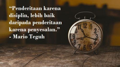 Kalo ini kata-kata dari Om Mario Teguh.