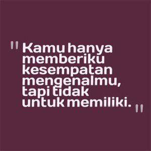 Masa-masa awal setelah perpisahan adalah yang paling berat. Seperti yang diungkapkan dari kata cinta tak direstui ini.