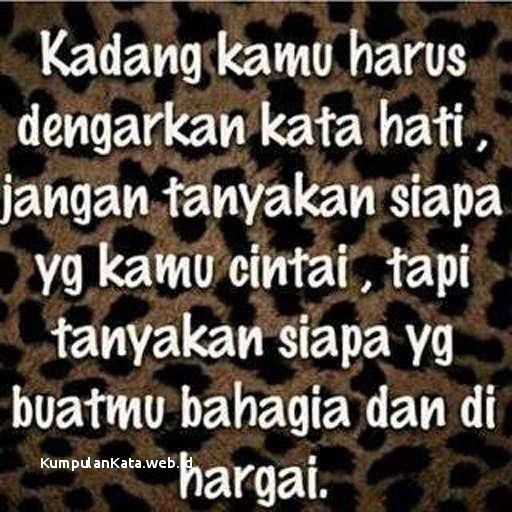 Dalam menentukan pilihan, cobalah libatkan hati dan perasaan. Jangan cuma pikiran aja.