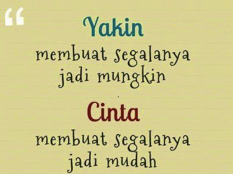 Yakin dan cinta, itu kuncinya.