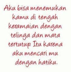 Romantis plus gombal kalo ini, tapi ada benarnya juga, sih.